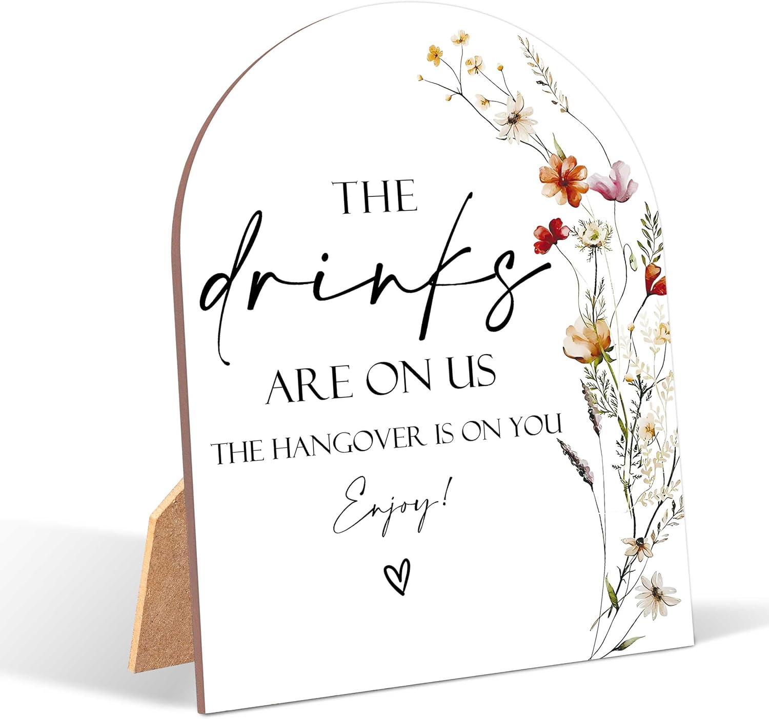 Wildflower The Drinks Are On Us Wedding Sign